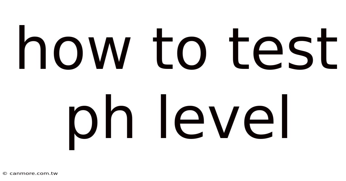 How To Test Ph Level