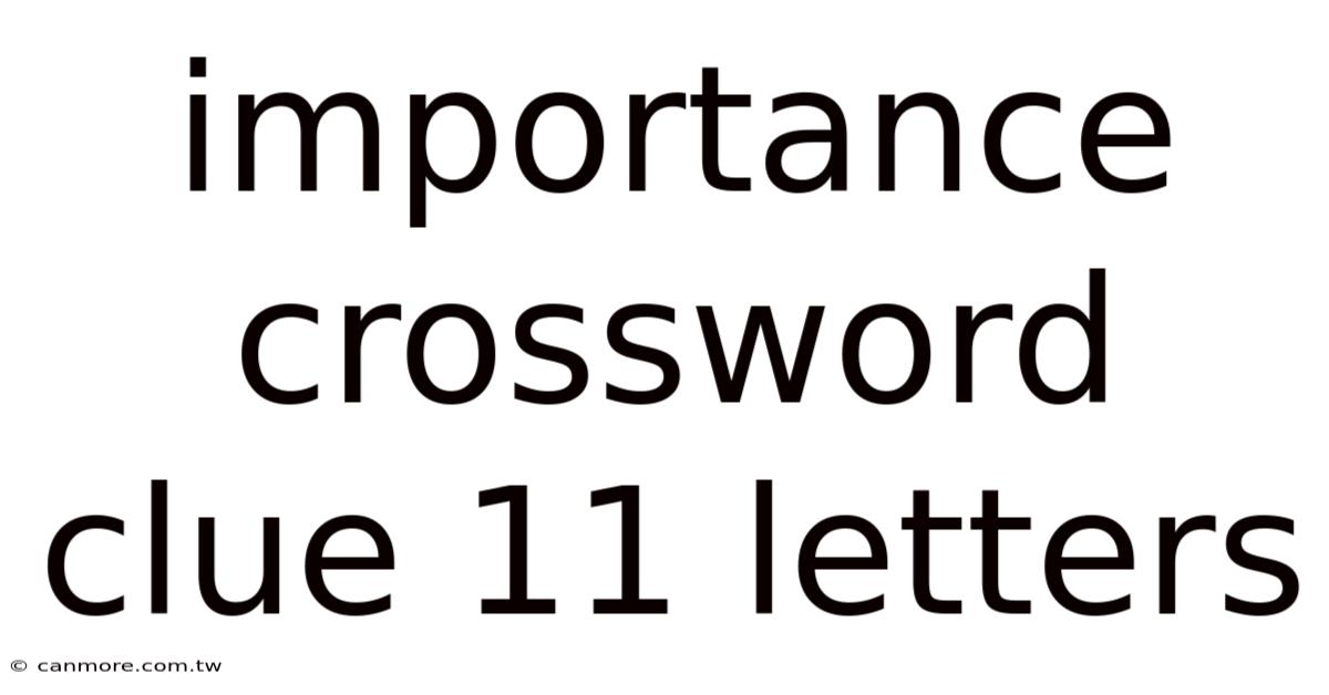 Importance Crossword Clue 11 Letters
