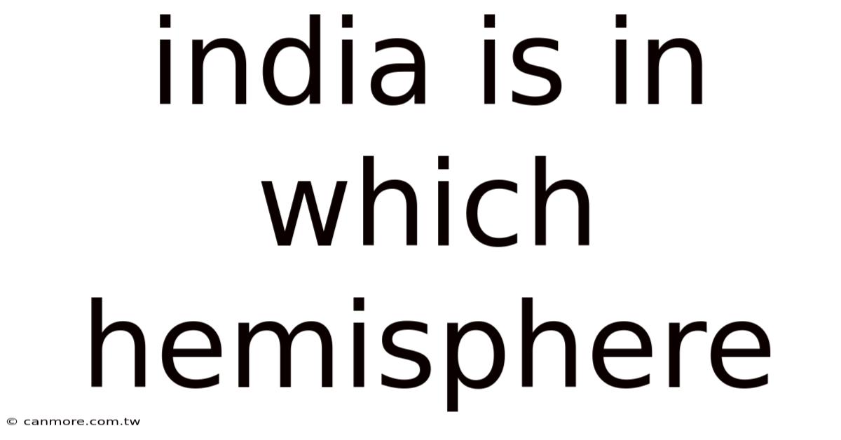 India Is In Which Hemisphere