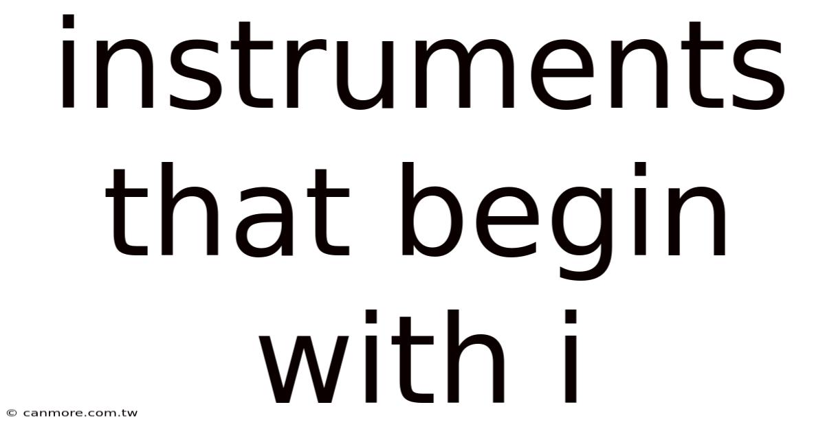 Instruments That Begin With I