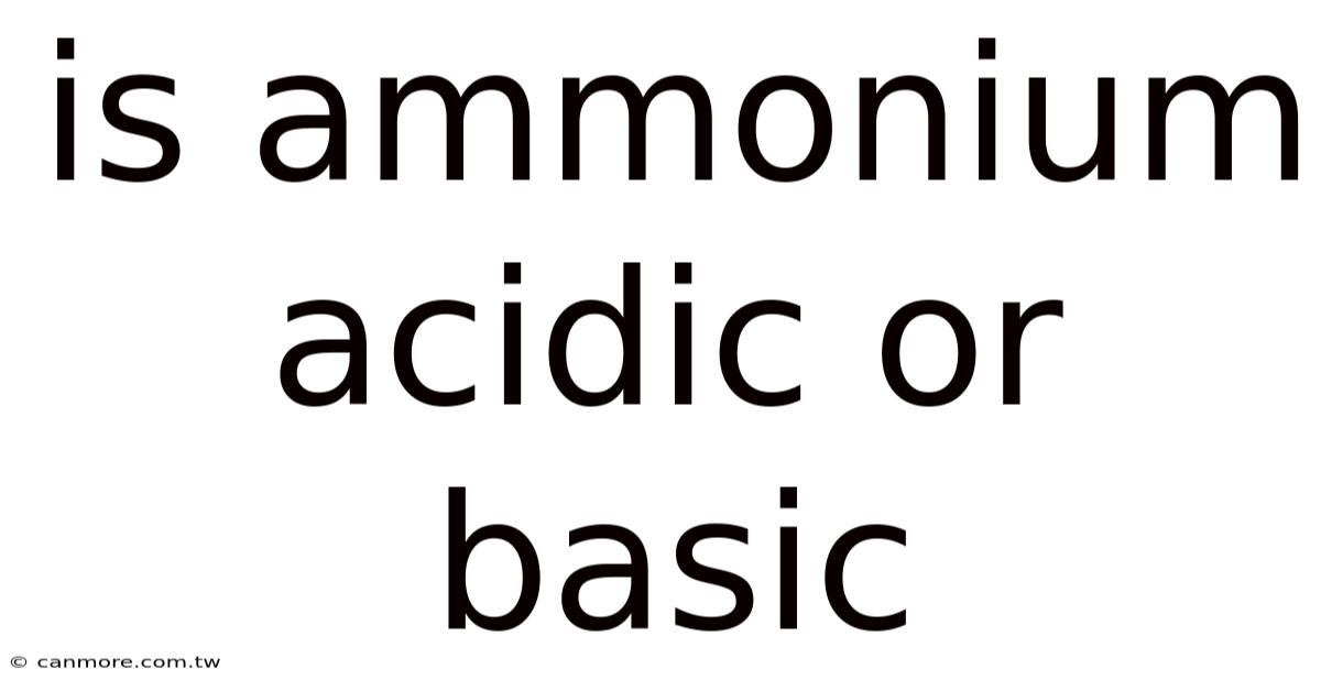 Is Ammonium Acidic Or Basic