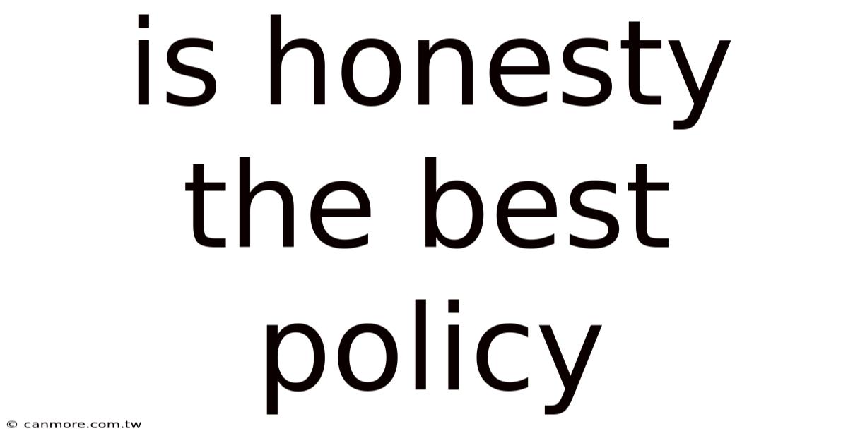 Is Honesty The Best Policy