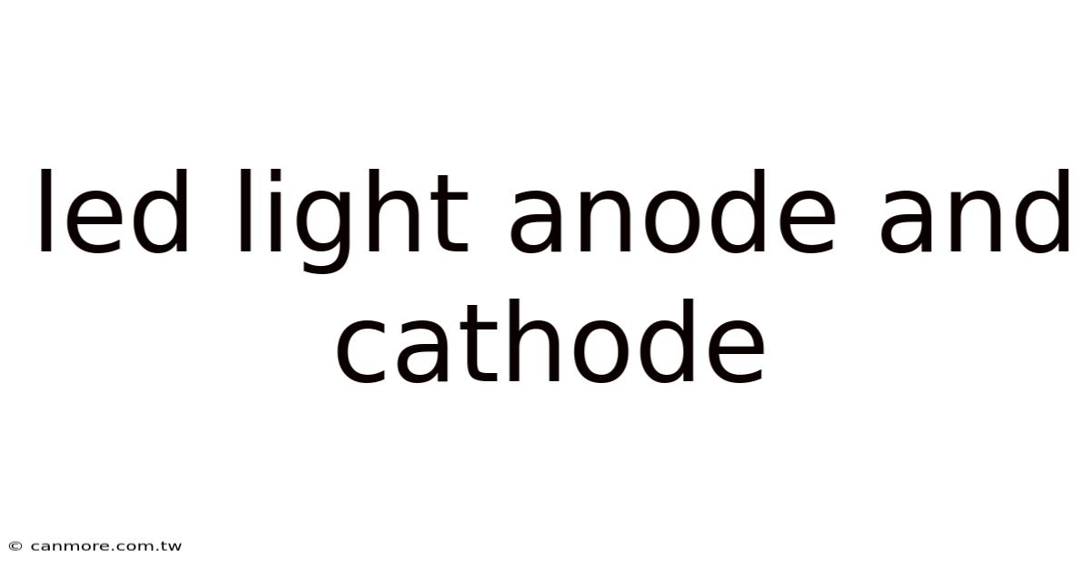 Led Light Anode And Cathode