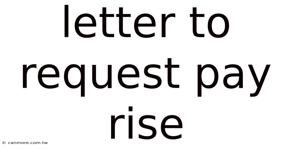 Letter To Request Pay Rise