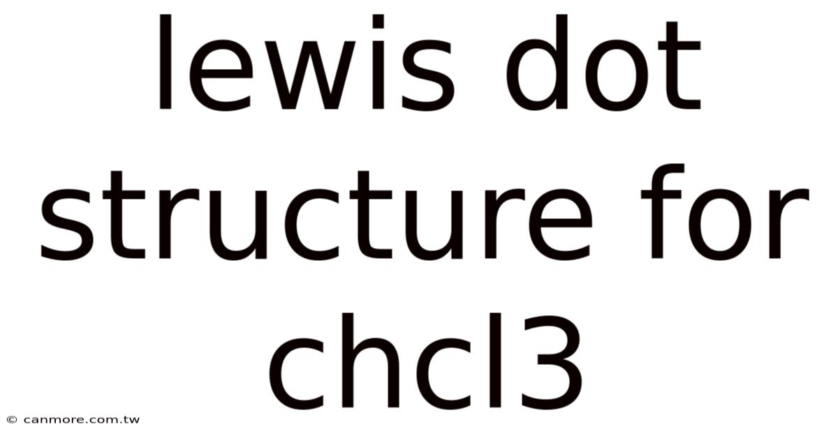 Lewis Dot Structure For Chcl3