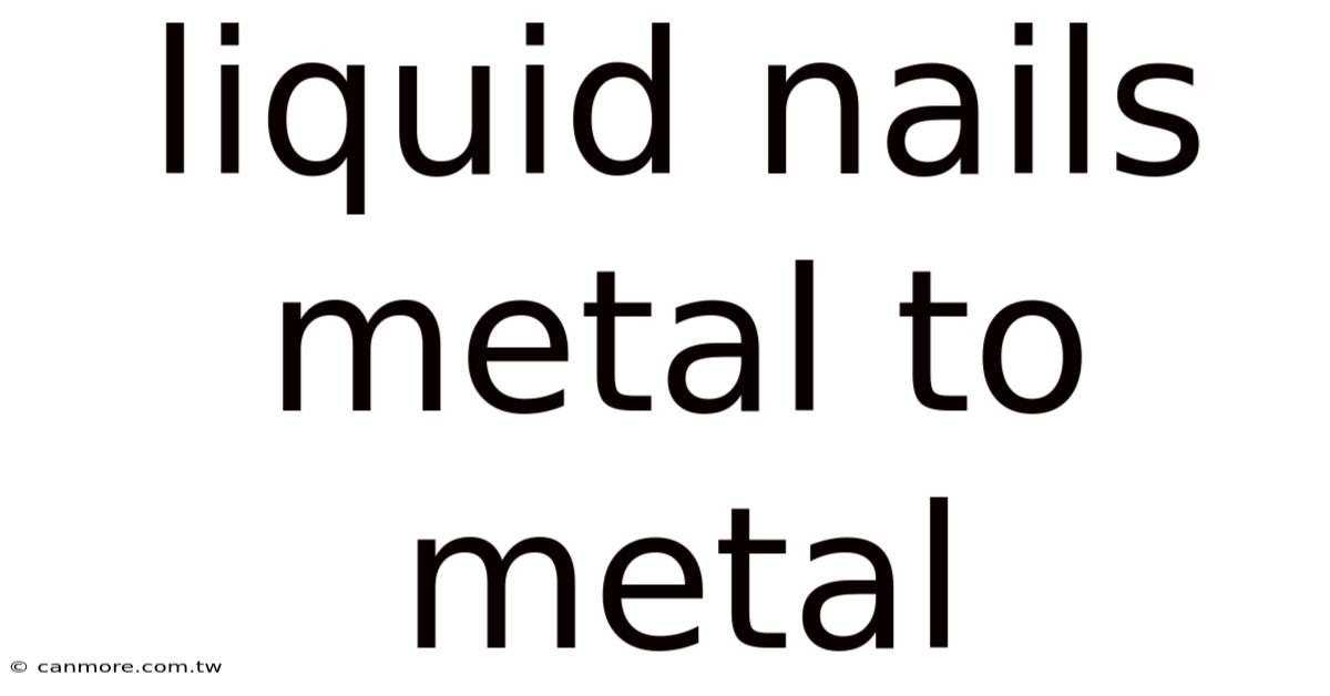 Liquid Nails Metal To Metal