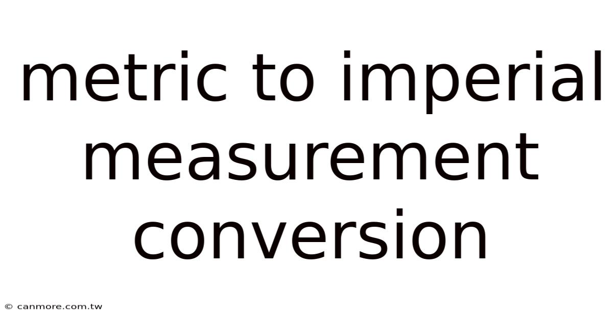 Metric To Imperial Measurement Conversion