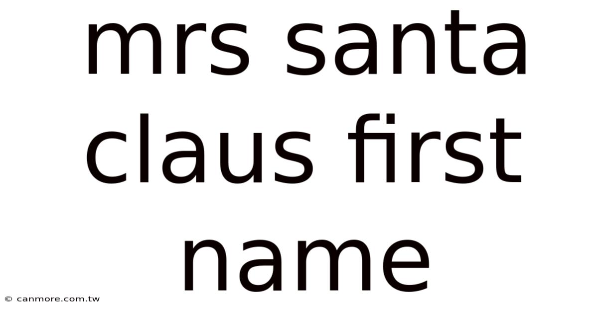 Mrs Santa Claus First Name