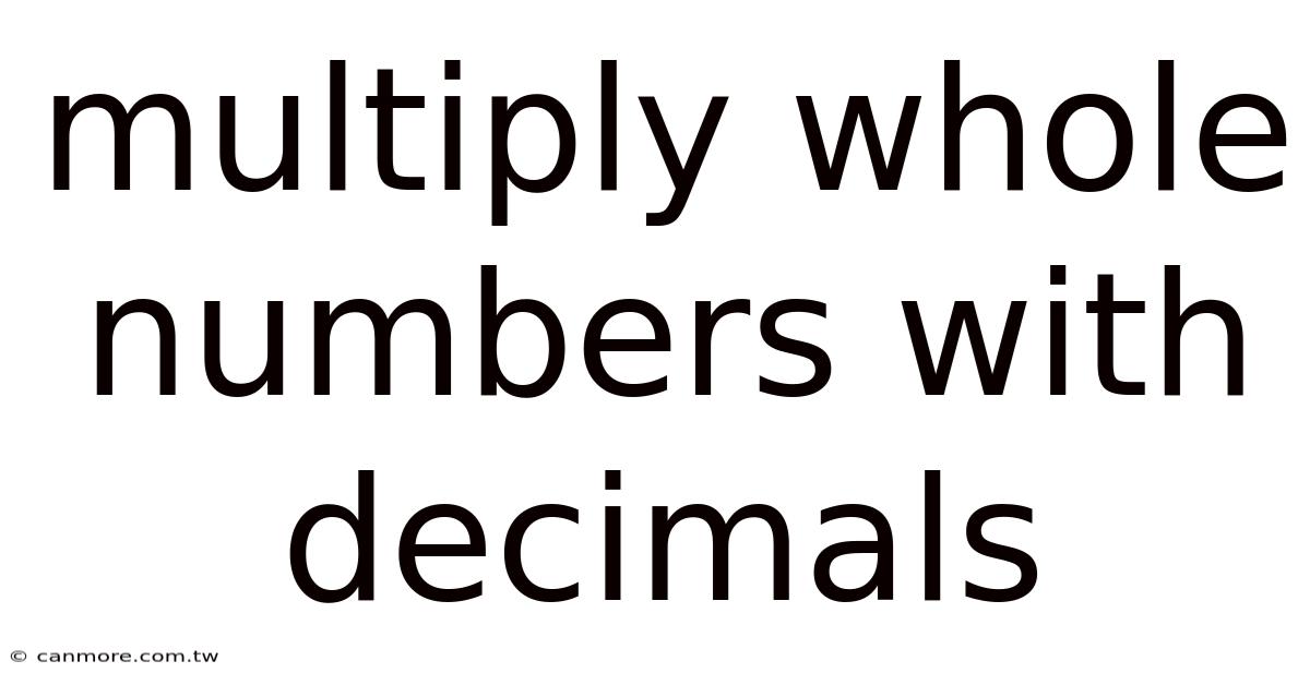 Multiply Whole Numbers With Decimals