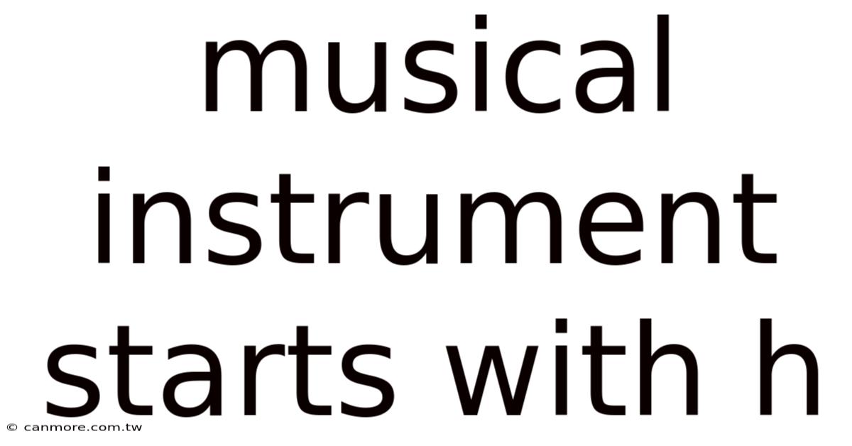Musical Instrument Starts With H