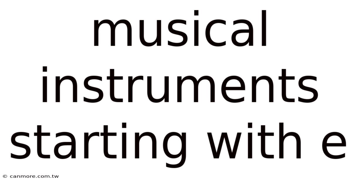 Musical Instruments Starting With E