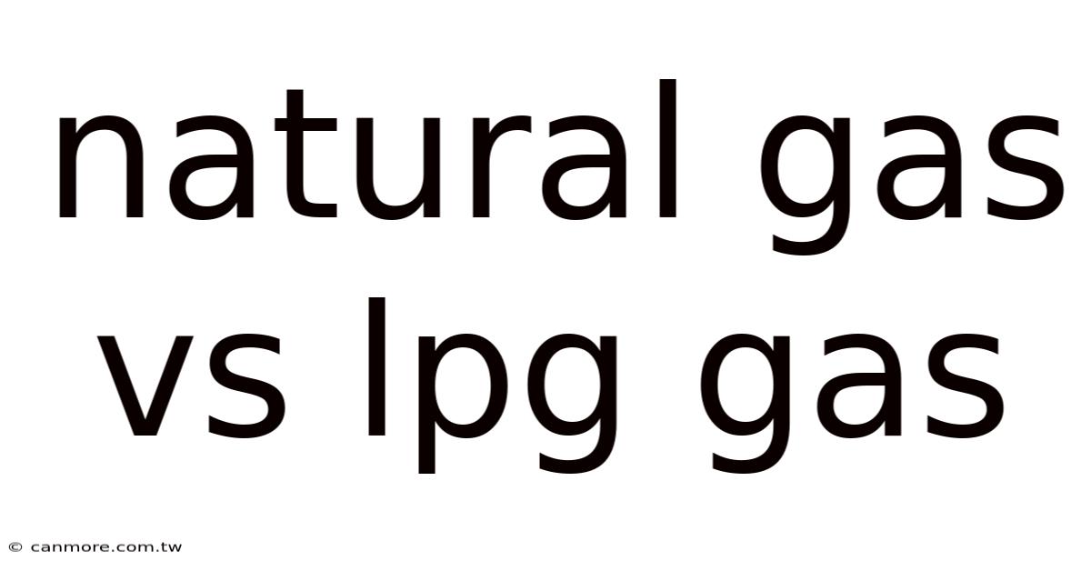 Natural Gas Vs Lpg Gas
