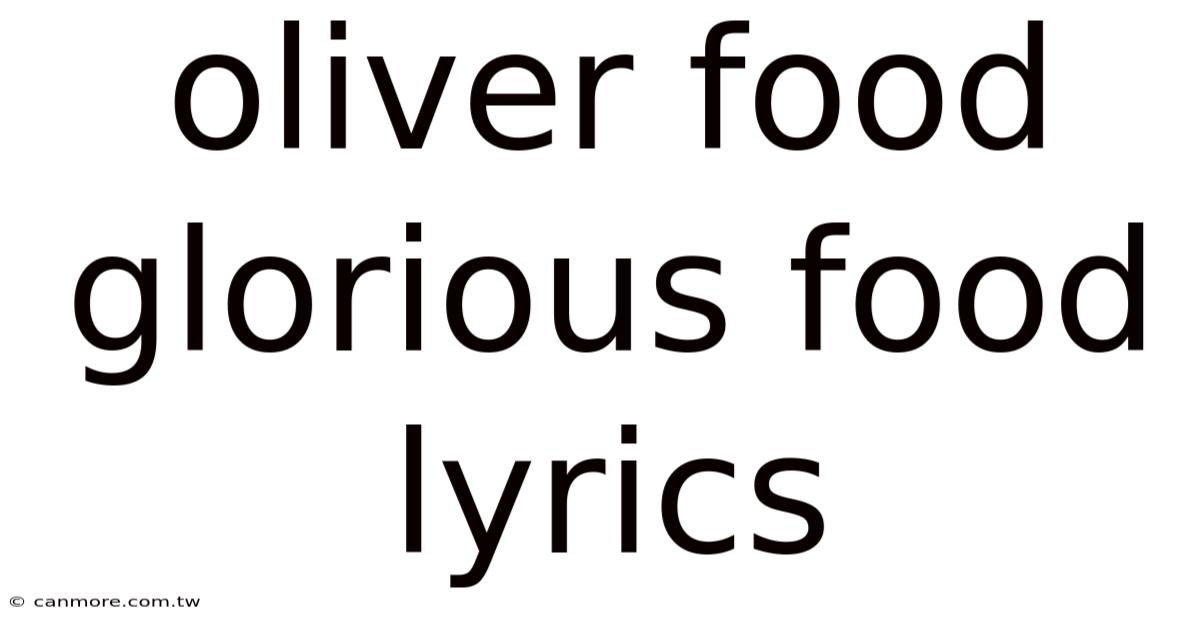 Oliver Food Glorious Food Lyrics