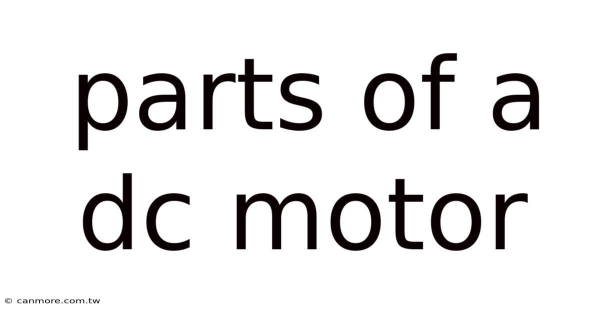 Parts Of A Dc Motor
