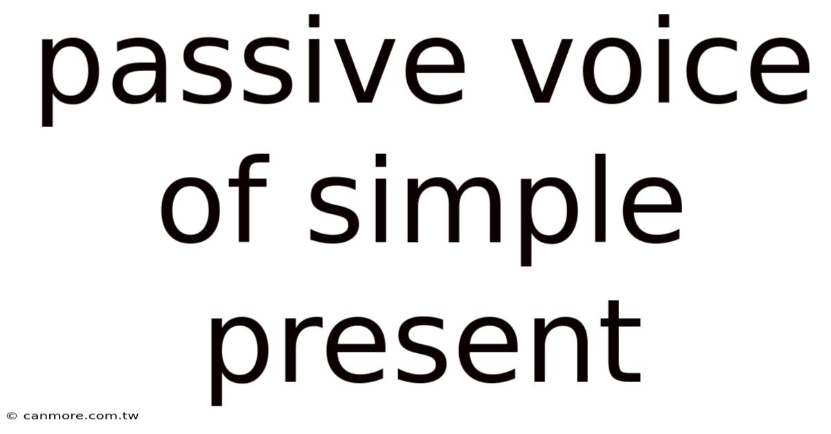 Passive Voice Of Simple Present
