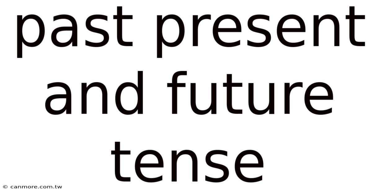 Past Present And Future Tense
