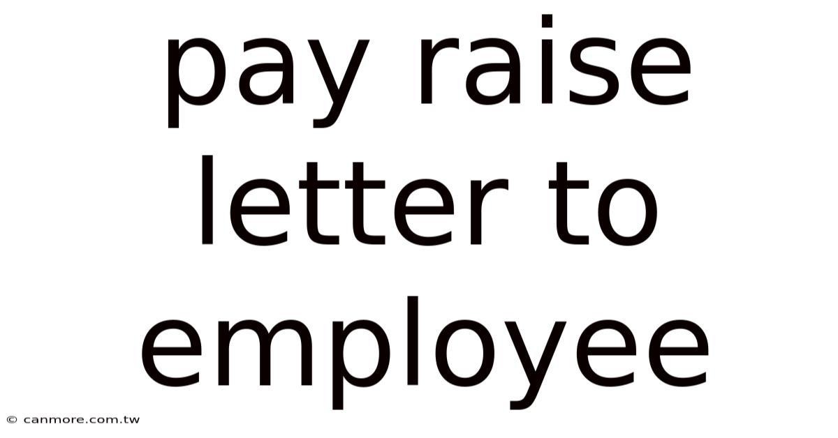 Pay Raise Letter To Employee
