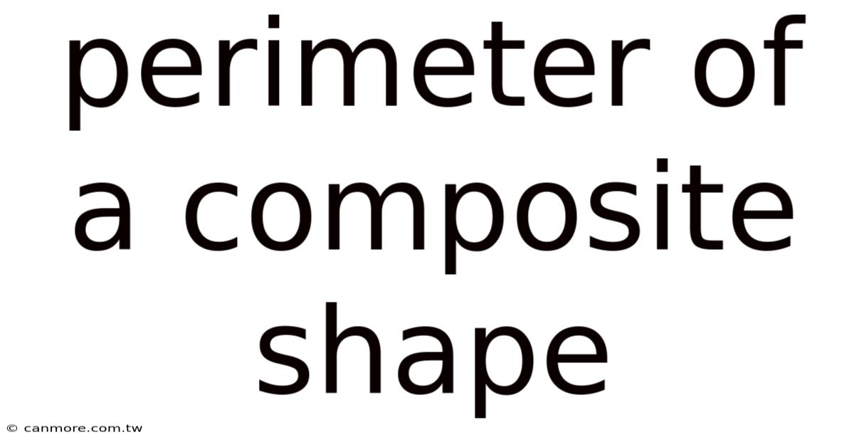 Perimeter Of A Composite Shape