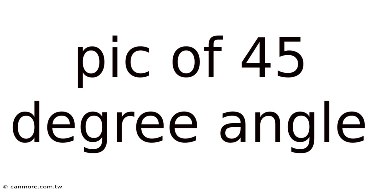 Pic Of 45 Degree Angle