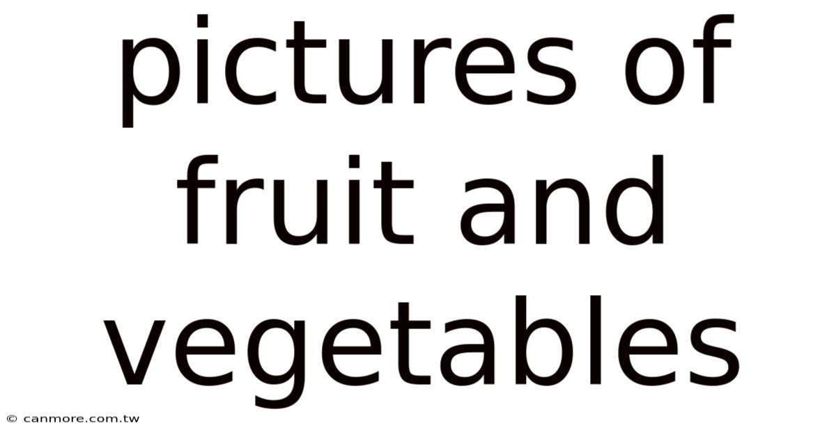 Pictures Of Fruit And Vegetables