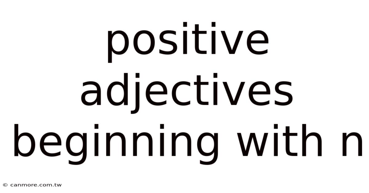Positive Adjectives Beginning With N