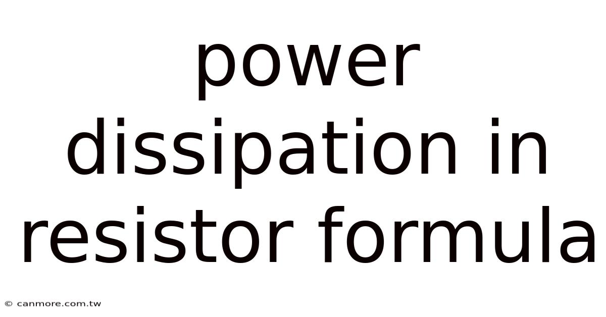 Power Dissipation In Resistor Formula