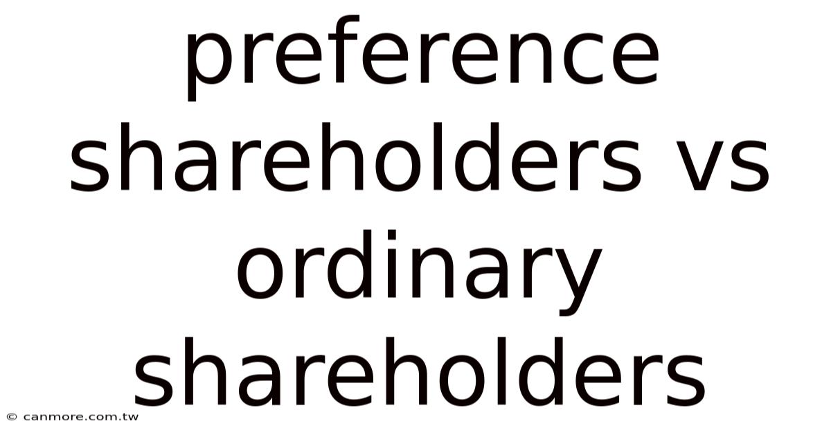 Preference Shareholders Vs Ordinary Shareholders