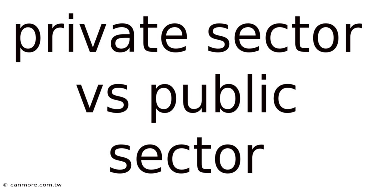 Private Sector Vs Public Sector