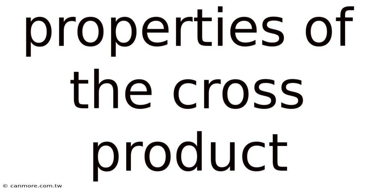 Properties Of The Cross Product