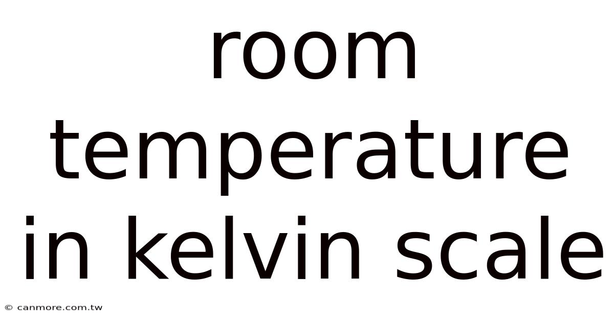 Room Temperature In Kelvin Scale