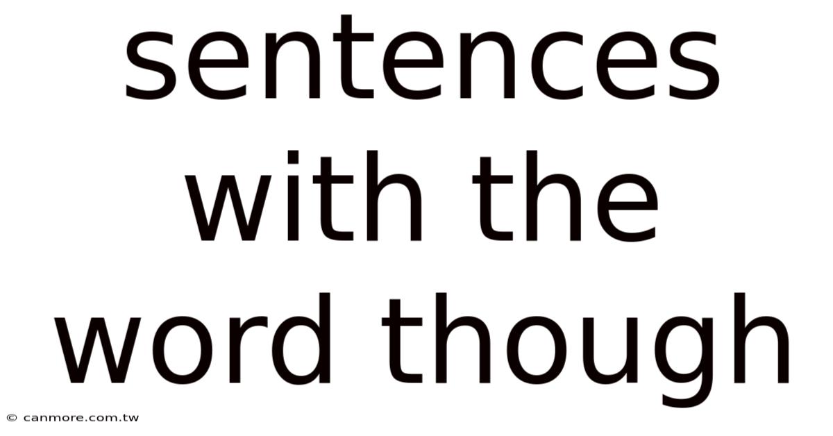 Sentences With The Word Though