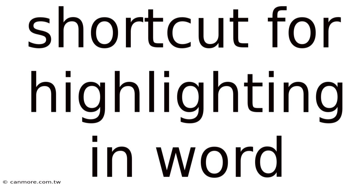 Shortcut For Highlighting In Word