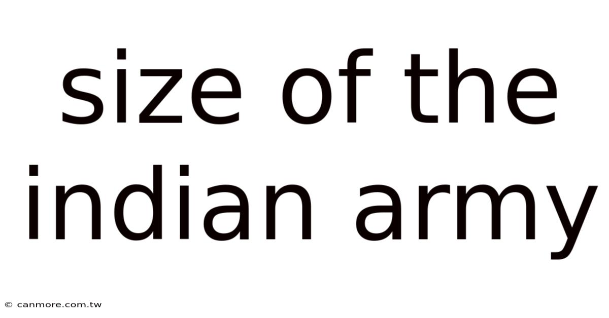 Size Of The Indian Army