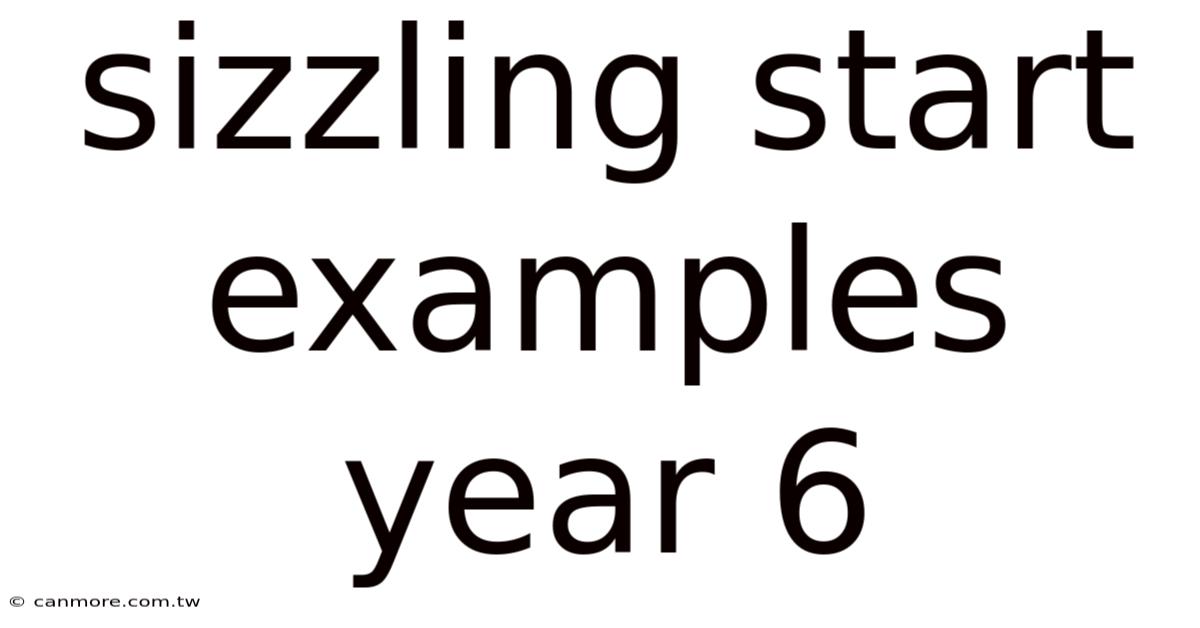 Sizzling Start Examples Year 6