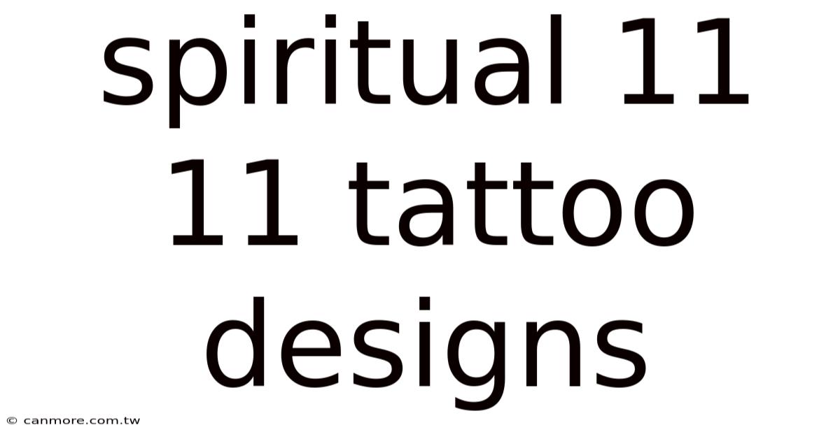 Spiritual 11 11 Tattoo Designs