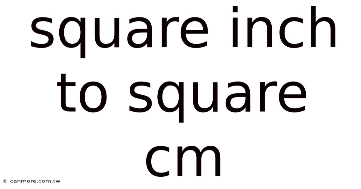 Square Inch To Square Cm