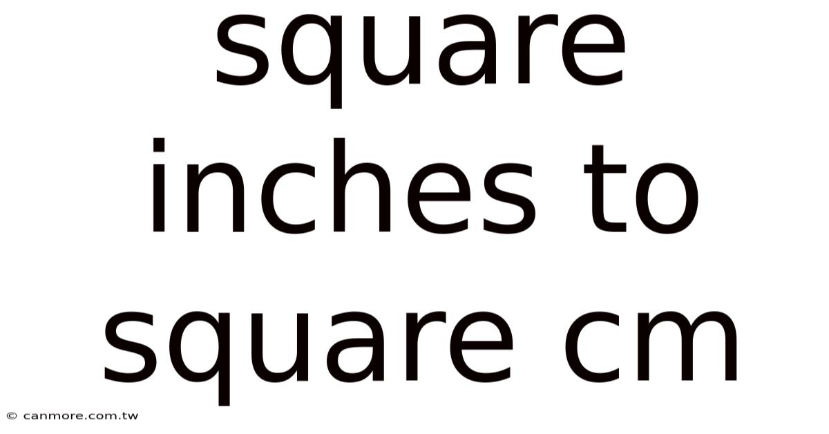 Square Inches To Square Cm