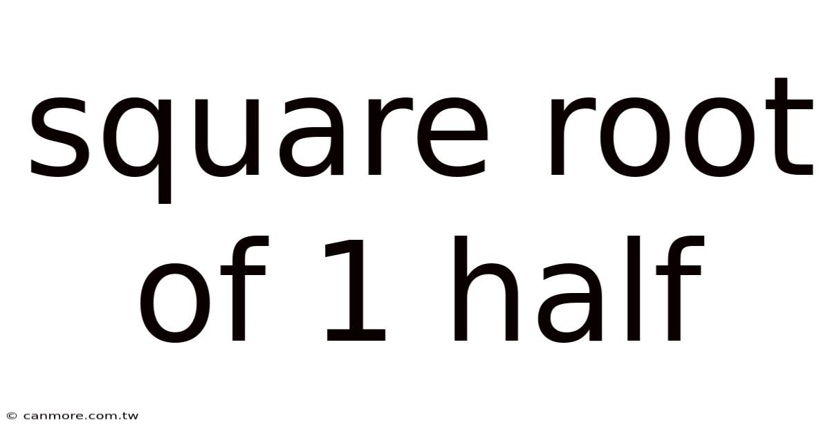 Square Root Of 1 Half