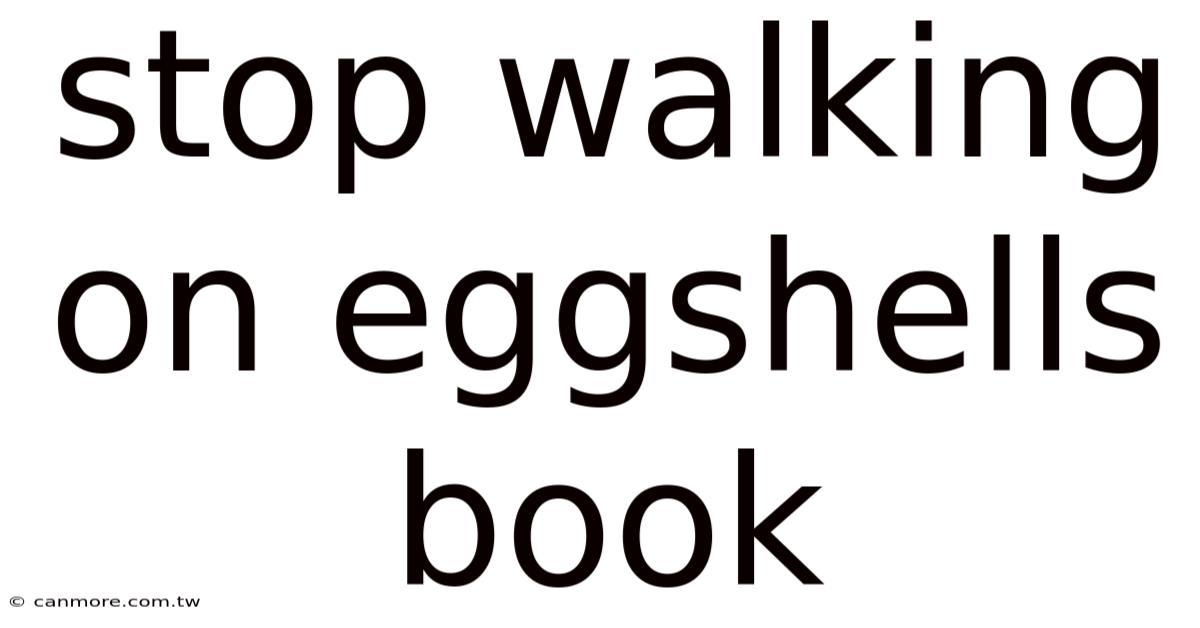 Stop Walking On Eggshells Book