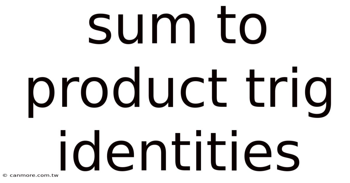 Sum To Product Trig Identities