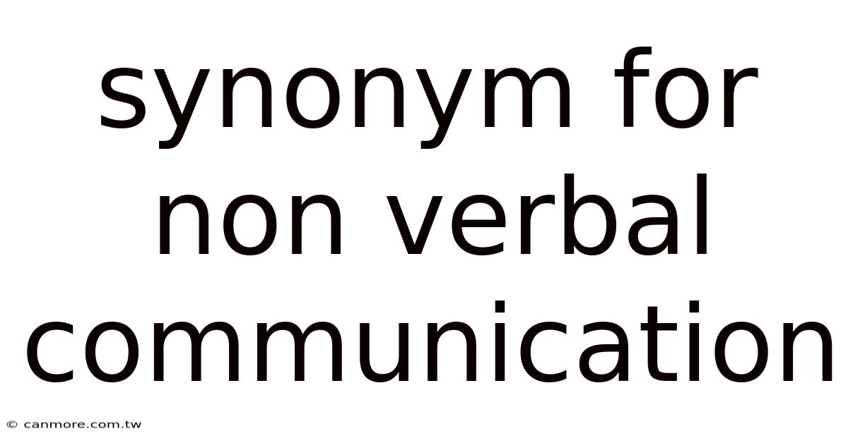 Synonym For Non Verbal Communication
