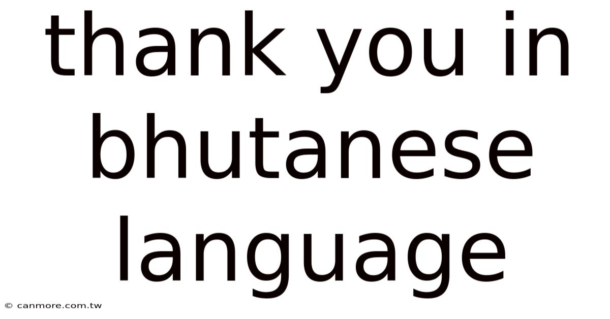 Thank You In Bhutanese Language