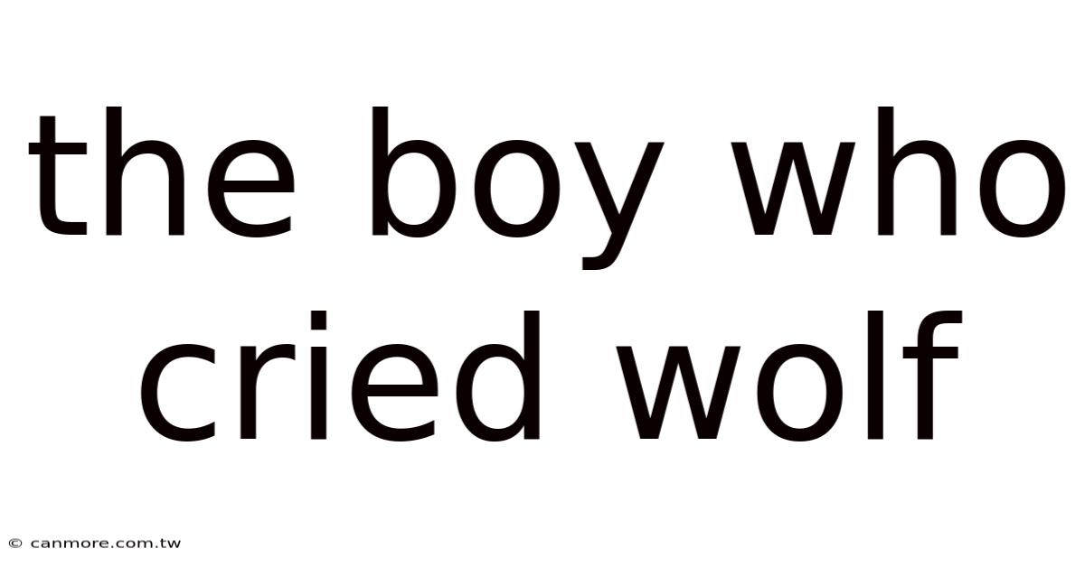 The Boy Who Cried Wolf
