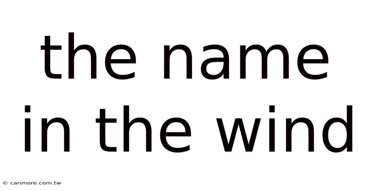 The Name In The Wind
