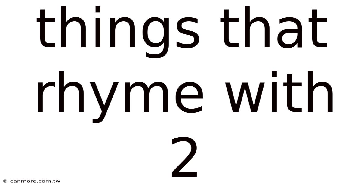 Things That Rhyme With 2