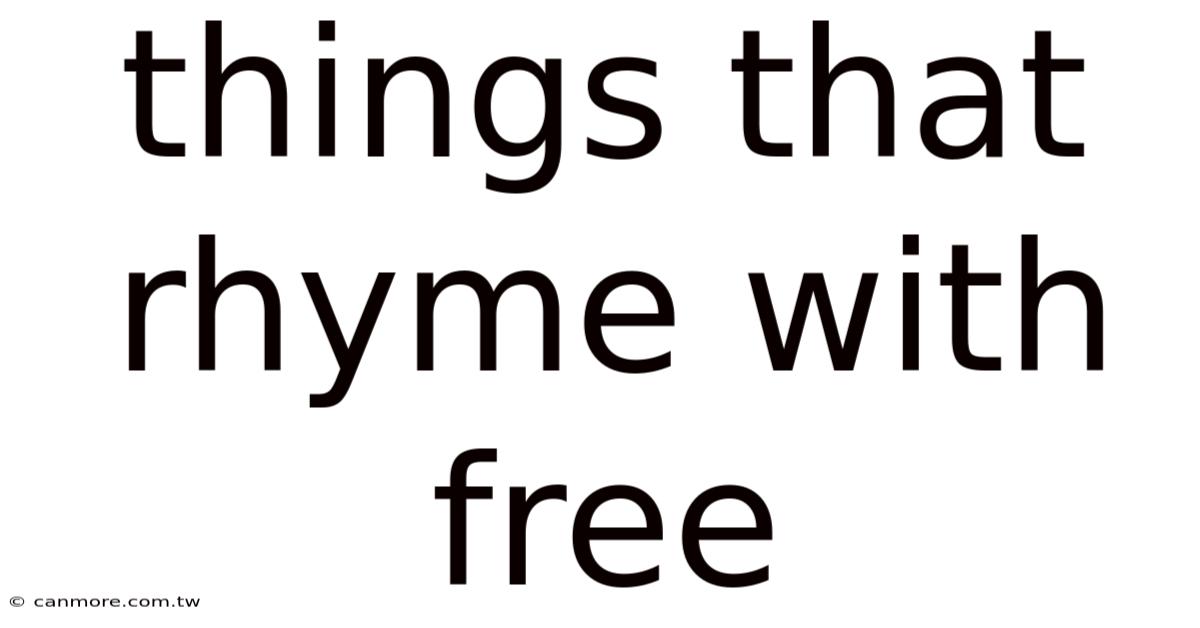 Things That Rhyme With Free
