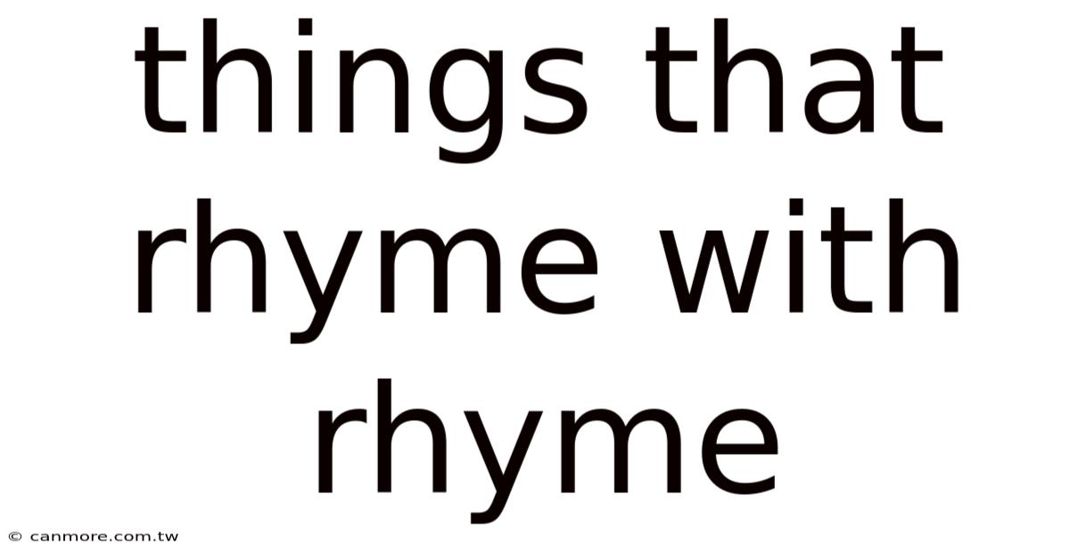 Things That Rhyme With Rhyme