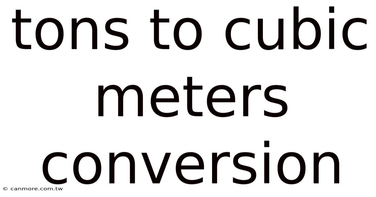 Tons To Cubic Meters Conversion