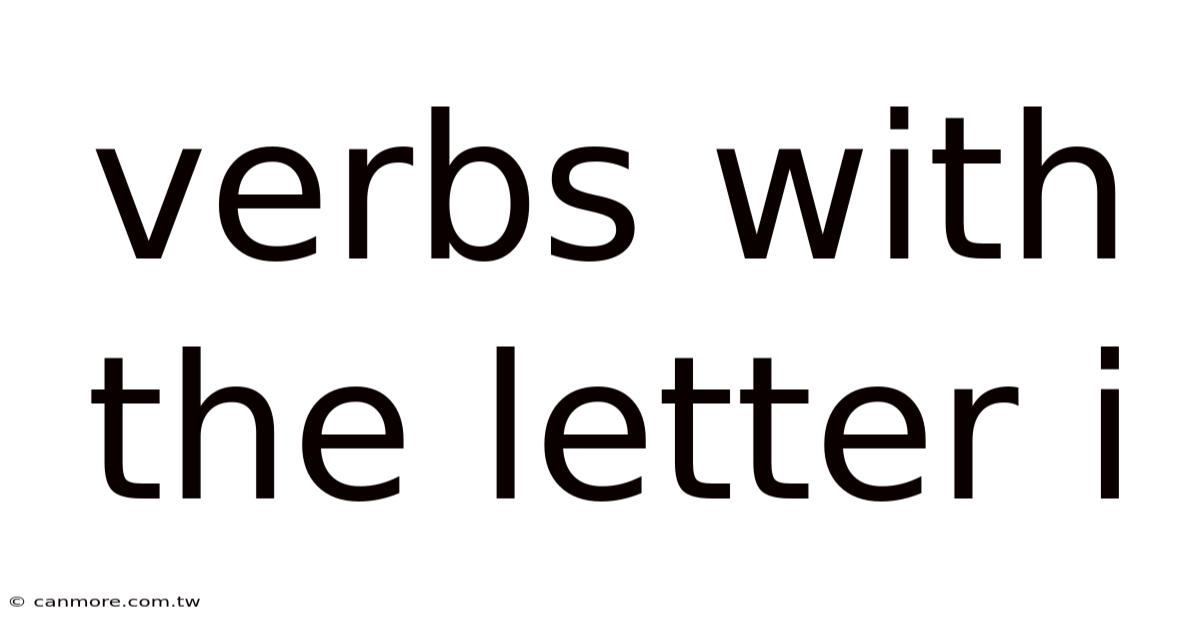 Verbs With The Letter I