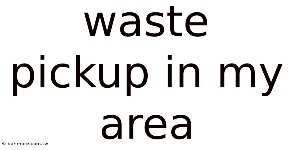 Waste Pickup In My Area